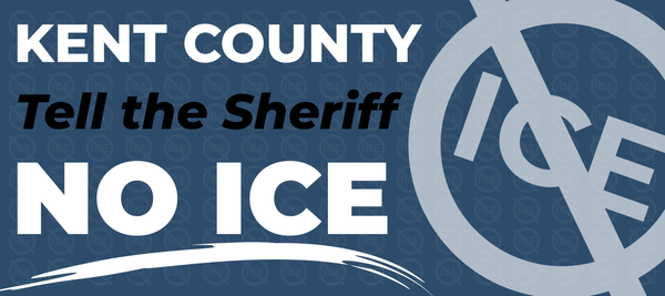 Concerned About Kent County's Cooperation With ICE?